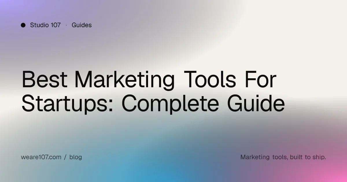 Best Marketing Tools For Startups: Complete Guide
