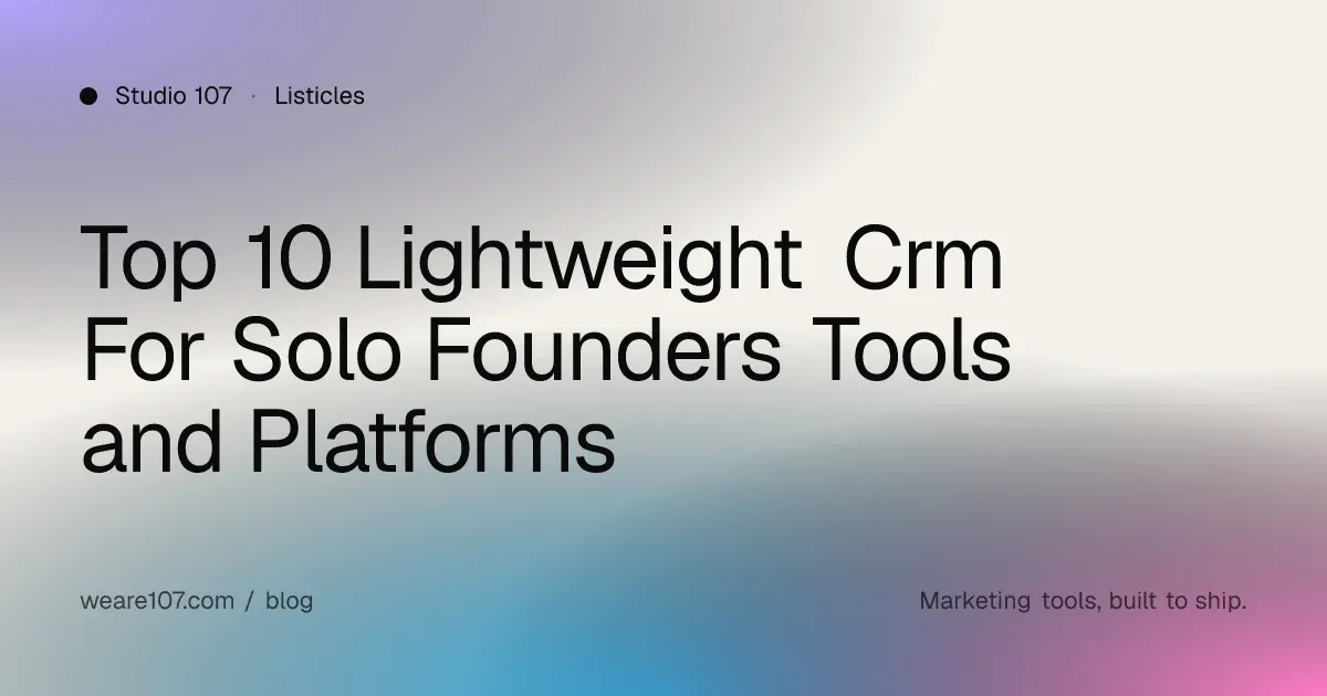 Top 10 Lightweight Crm For Solo Founders Tools and Platforms