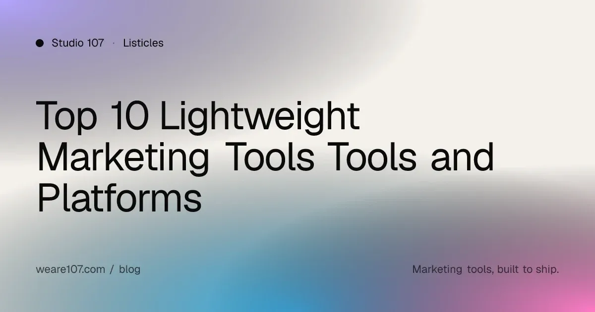 Top 10 Lightweight Marketing Tools Tools and Platforms