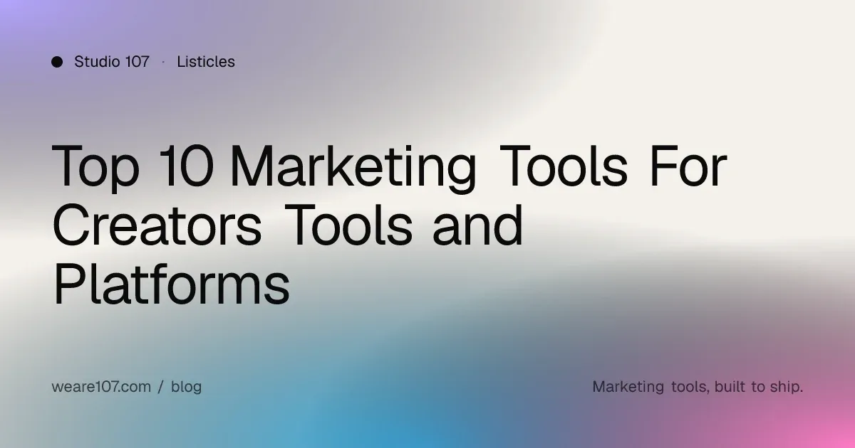 Top 10 Marketing Tools For Creators Tools and Platforms