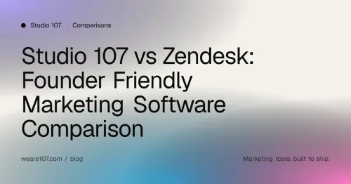 Studio 107 vs Zendesk: Founder Friendly Marketing Software Comparison