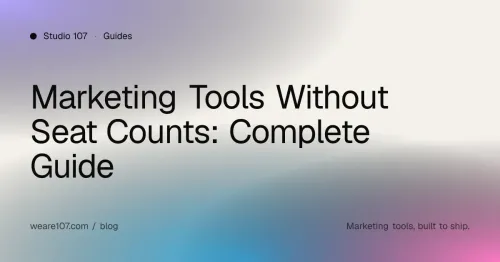 Marketing Tools Without Seat Counts: Complete Guide