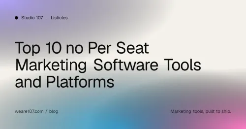 Top 10 no Per Seat Marketing Software Tools and Platforms