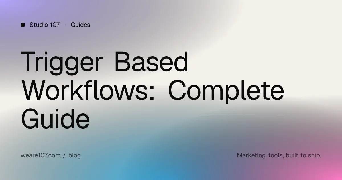 Trigger Based Workflows: Complete Guide